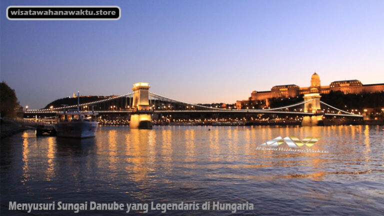 Menyusuri Sungai Danube yang Legendaris di Hungaria