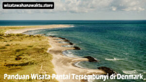 Panduan Wisata Pantai Tersembunyi di Denmark
